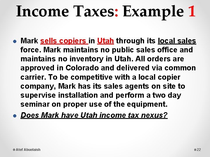 Income Taxes: Example 1 l l Mark sells copiers in Utah through its local