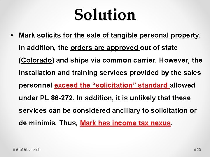 Solution • Mark solicits for the sale of tangible personal property. In addition, the