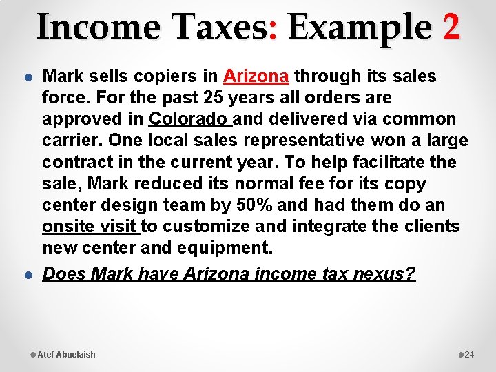 Income Taxes: Example 2 l l Mark sells copiers in Arizona through its sales