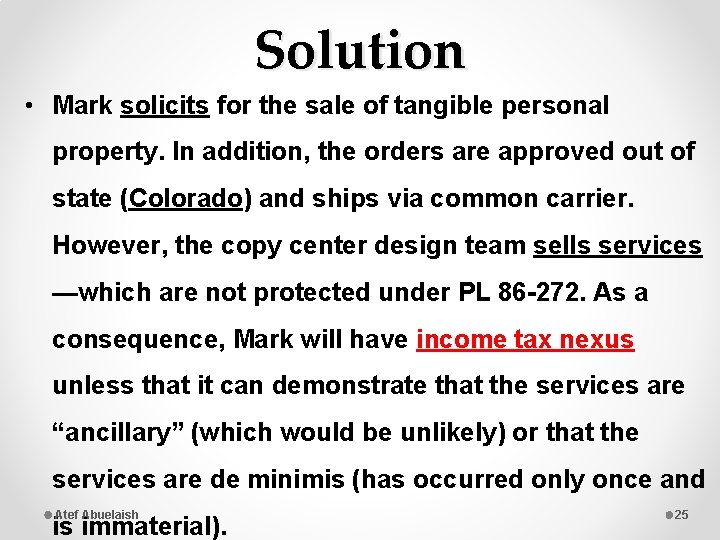Solution • Mark solicits for the sale of tangible personal property. In addition, the