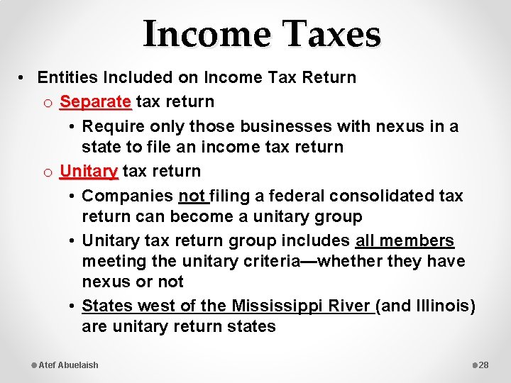 Income Taxes • Entities Included on Income Tax Return o Separate tax return •