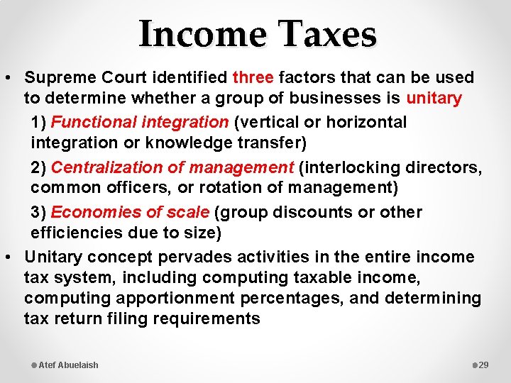 Income Taxes • Supreme Court identified three factors that can be used to determine