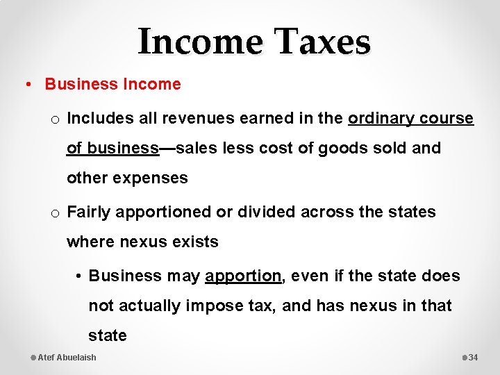 Income Taxes • Business Income o Includes all revenues earned in the ordinary course