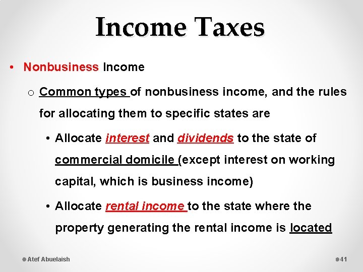 Income Taxes • Nonbusiness Income o Common types of nonbusiness income, and the rules