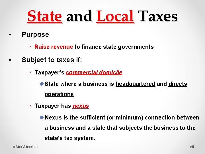 State and Local Taxes • Purpose • Raise revenue to finance state governments •