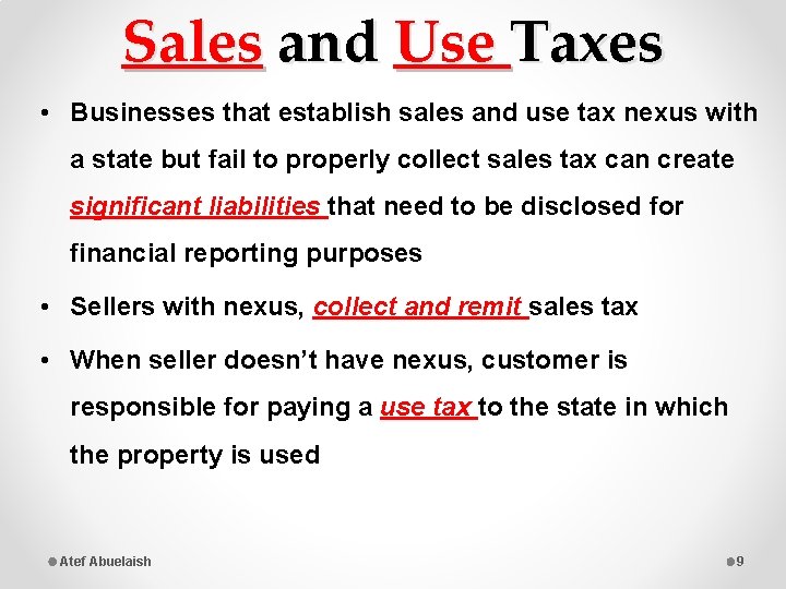 Sales and Use Taxes • Businesses that establish sales and use tax nexus with