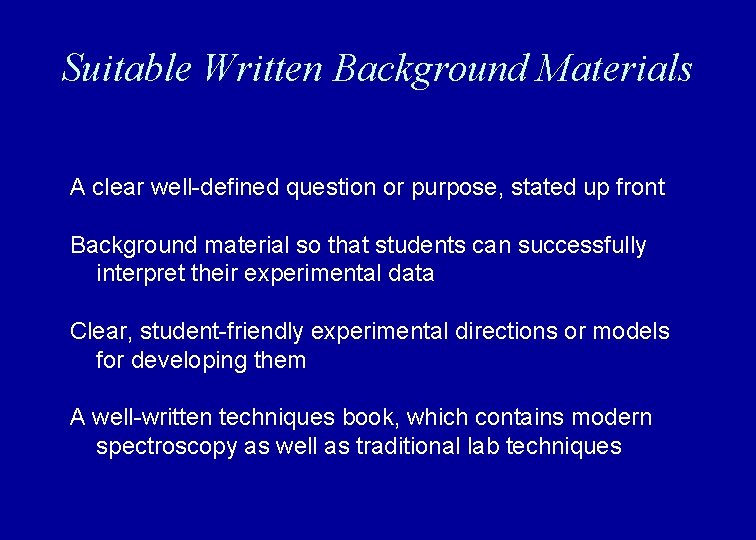 Suitable Written Background Materials A clear well-defined question or purpose, stated up front Background
