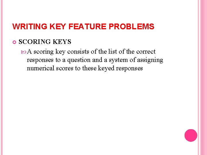 WRITING KEY FEATURE PROBLEMS SCORING KEYS A scoring key consists of the list of WRITING KEY FEATURE PROBLEMS SCORING KEYS A scoring key consists of the list of