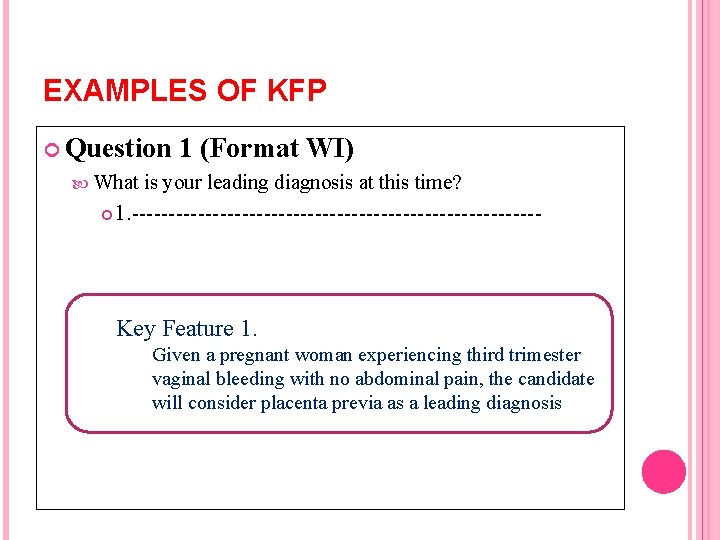 EXAMPLES OF KFP Question 1 (Format WI) What is your leading diagnosis at this EXAMPLES OF KFP Question 1 (Format WI) What is your leading diagnosis at this