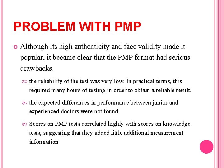 PROBLEM WITH PMP Although its high authenticity and face validity made it popular, it PROBLEM WITH PMP Although its high authenticity and face validity made it popular, it
