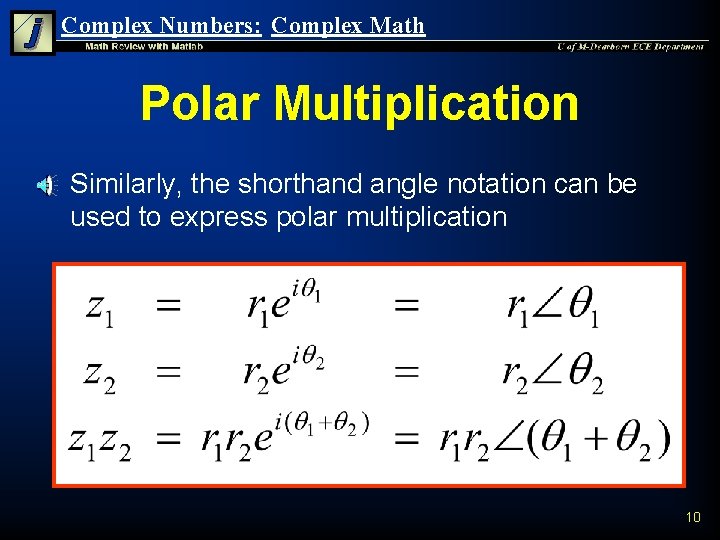 Complex Numbers: Complex Math Polar Multiplication n Similarly, the shorthand angle notation can be