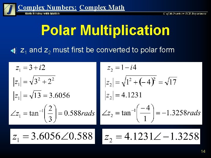 Complex Numbers: Complex Math Polar Multiplication n z 1 and z 2 must first