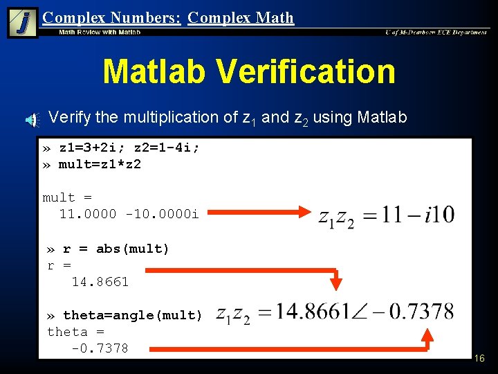 Complex Numbers: Complex Math Matlab Verification n Verify the multiplication of z 1 and