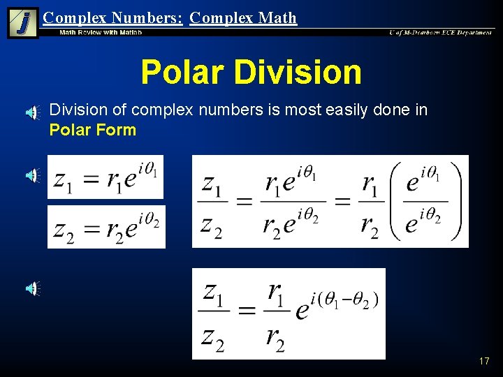 Complex Numbers: Complex Math Polar Division n Division of complex numbers is most easily