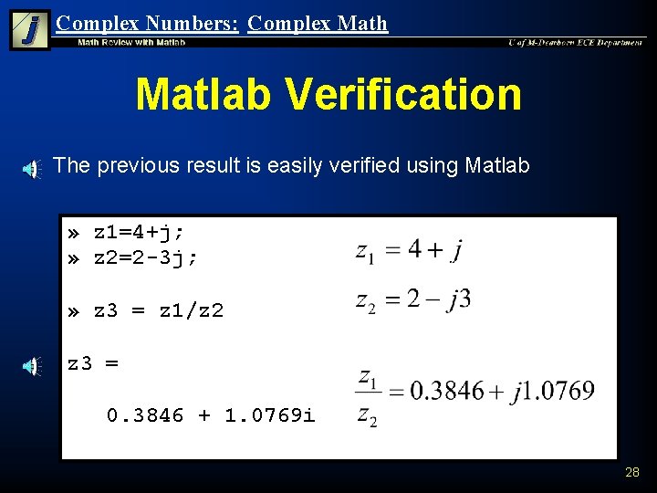 Complex Numbers: Complex Math Matlab Verification n The previous result is easily verified using Complex Numbers: Complex Math Matlab Verification n The previous result is easily verified using