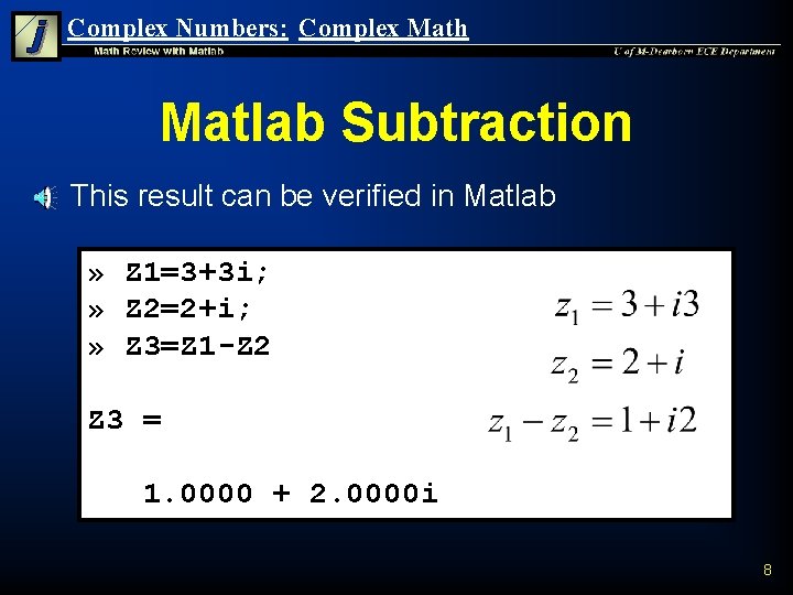 Complex Numbers: Complex Math Matlab Subtraction n This result can be verified in Matlab