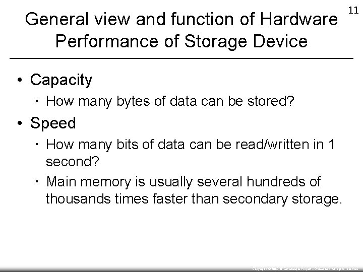 General view and function of Hardware Performance of Storage Device 11 • Capacity ▪