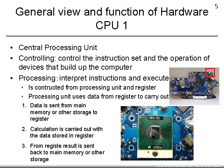 General view and function of Hardware CPU 1 5 • Central Processing Unit •