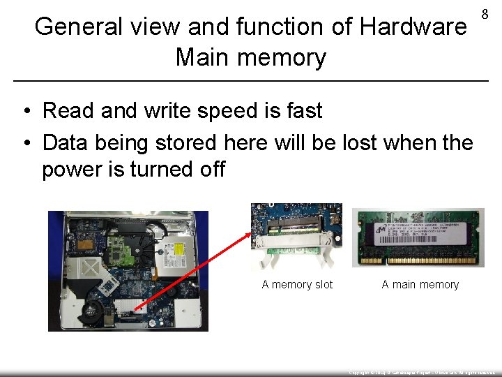 General view and function of Hardware Main memory 8 • Read and write speed