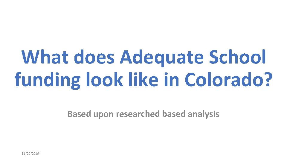 What does Adequate School funding look like in Colorado? Based upon researched based analysis