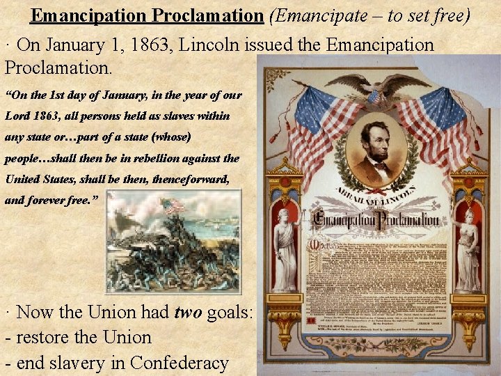 Emancipation Proclamation (Emancipate – to set free) · On January 1, 1863, Lincoln issued