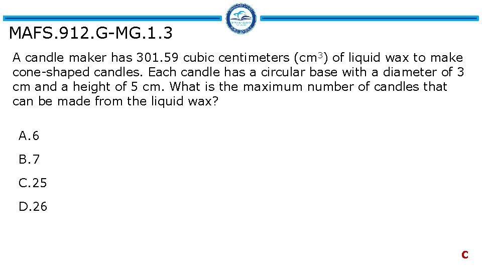 MAFS. 912. G-MG. 1. 3 A candle maker has 301. 59 cubic centimeters (cm