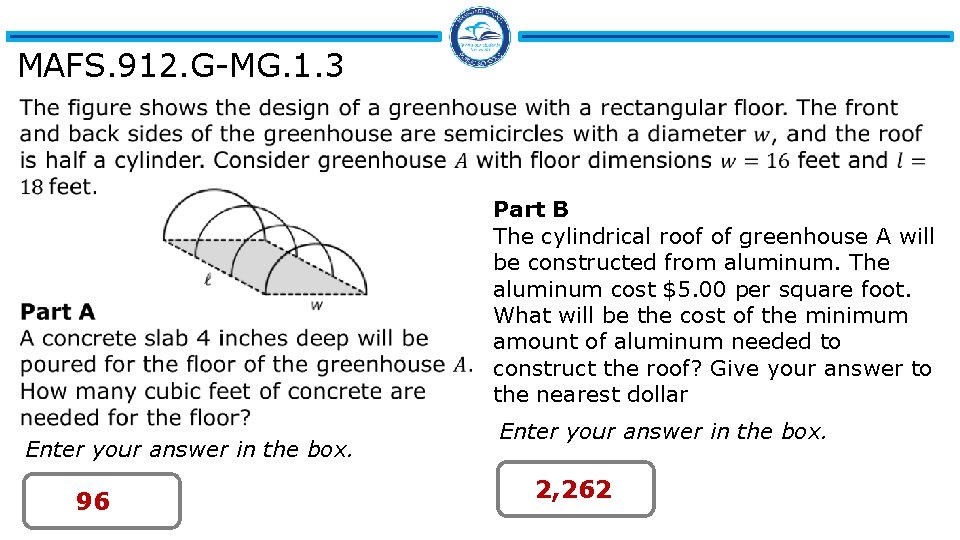 MAFS. 912. G-MG. 1. 3 Part B The cylindrical roof of greenhouse A will MAFS. 912. G-MG. 1. 3 Part B The cylindrical roof of greenhouse A will