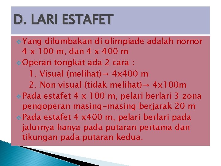 D. LARI ESTAFET v Yang dilombakan di olimpiade adalah nomor 4 x 100 m,