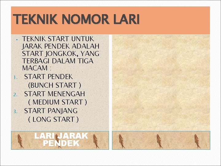 TEKNIK NOMOR LARI • 1. 2. 3. TEKNIK START UNTUK JARAK PENDEK ADALAH START