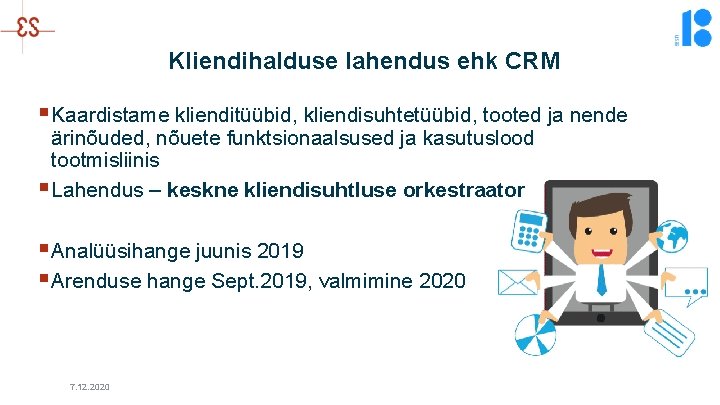 Kliendihalduse lahendus ehk CRM § Kaardistame klienditüübid, kliendisuhtetüübid, tooted ja nende ärinõuded, nõuete funktsionaalsused