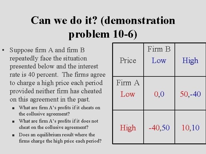 Can we do it? (demonstration problem 10 -6) • Suppose firm A and firm
