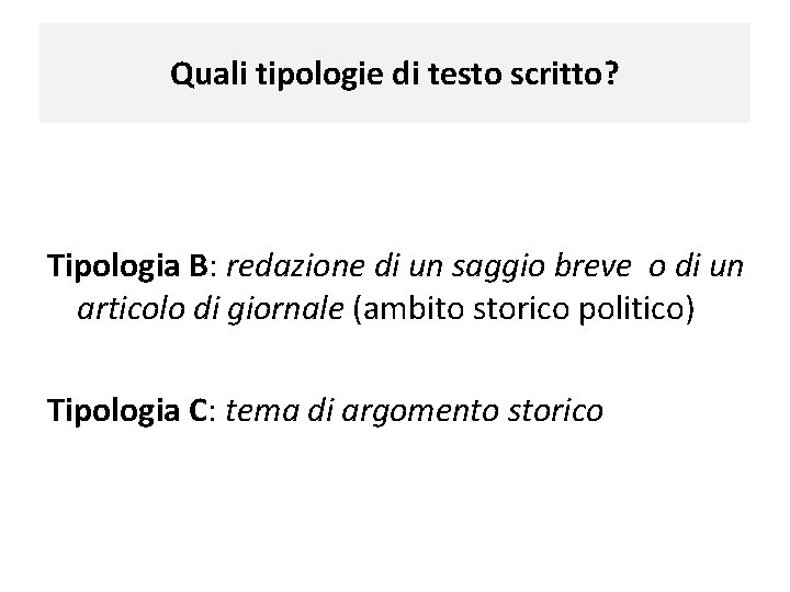 Quali tipologie di testo scritto? Tipologia B: redazione di un saggio breve o di