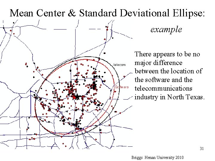 Mean Center & Standard Deviational Ellipse: example There appears to be no major difference