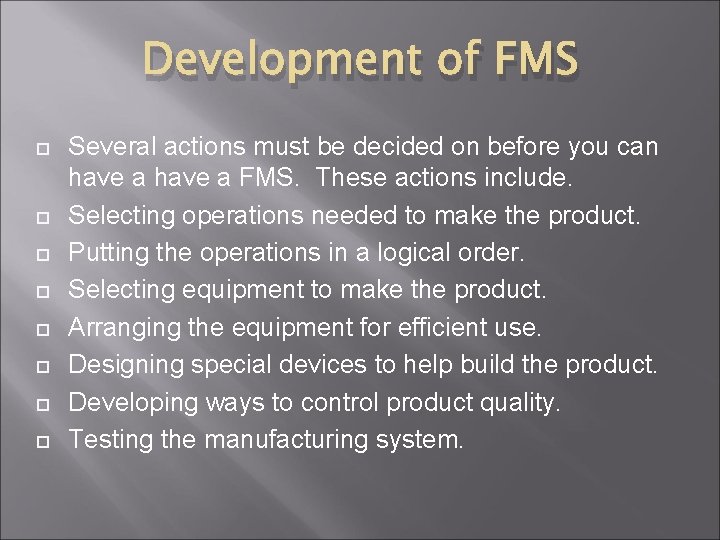 Development of FMS Several actions must be decided on before you can have a