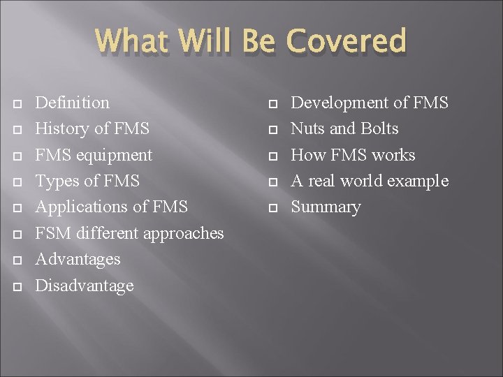 What Will Be Covered Definition History of FMS equipment Types of FMS Applications of