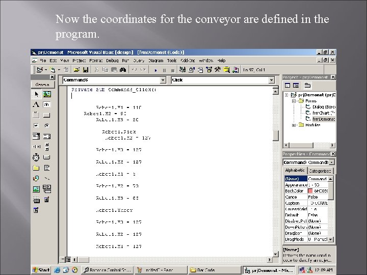 Now the coordinates for the conveyor are defined in the program. 