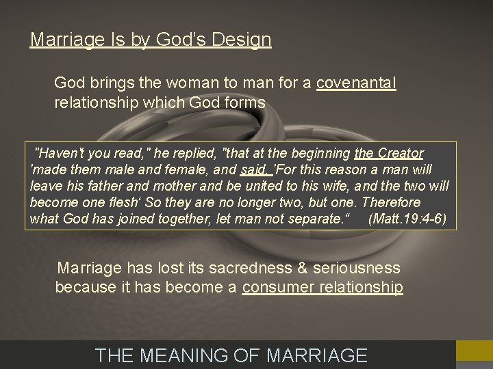 Marriage Is by God’s Design God brings the woman to man for a covenantal