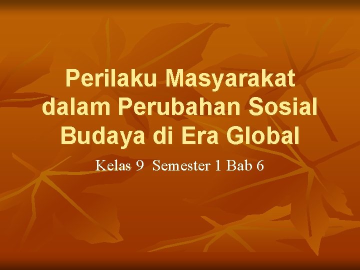 Perilaku Masyarakat Dalam Perubahan Sosial Budaya Di Era