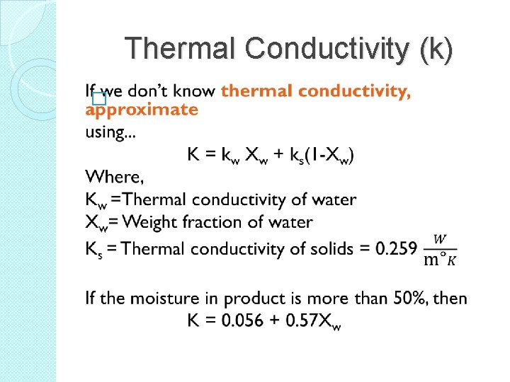 Thermal Conductivity (k) � 