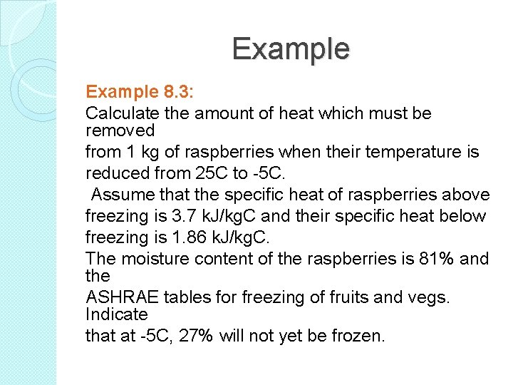 Example 8. 3: Calculate the amount of heat which must be removed from 1