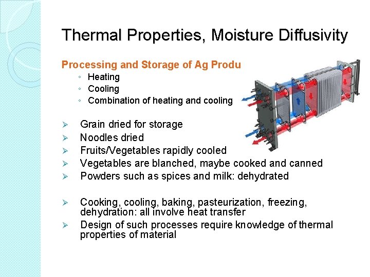 Thermal Properties, Moisture Diffusivity Processing and Storage of Ag Products ◦ Heating ◦ Cooling