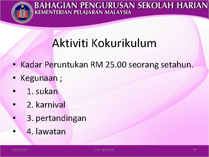 Aktiviti Kokurikulum • Kadar Peruntukan RM 25. 00 seorang setahun. • Kegunaan ; •