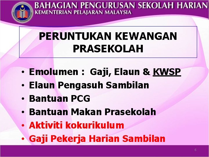 PERUNTUKAN KEWANGAN PRASEKOLAH • • • Emolumen : Gaji, Elaun & KWSP Elaun Pengasuh