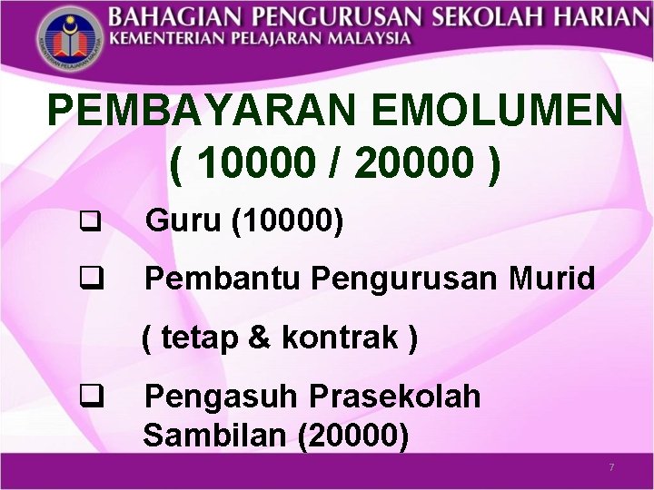 PEMBAYARAN EMOLUMEN ( 10000 / 20000 ) q Guru (10000) q Pembantu Pengurusan Murid