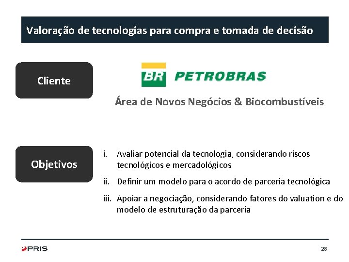 Valoração de tecnologias para compra e tomada de decisão Cliente Área de Novos Negócios