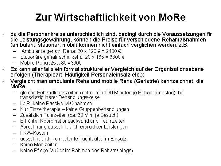 Zur Wirtschaftlichkeit von Mo. Re • da die Personenkreise unterschiedlich sind, bedingt durch die