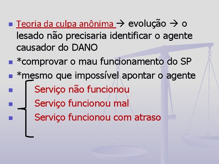 n n n Teoria da culpa anônima evolução o lesado não precisaria identificar o