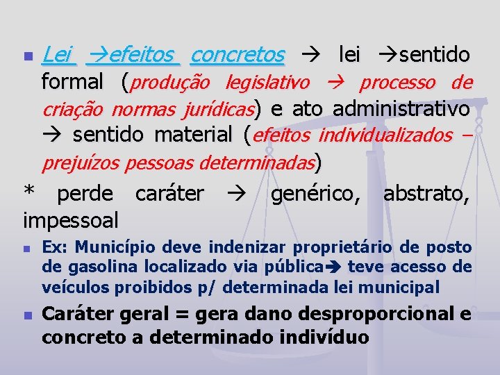 n Lei efeitos concretos lei sentido formal (produção legislativo processo de criação normas jurídicas)