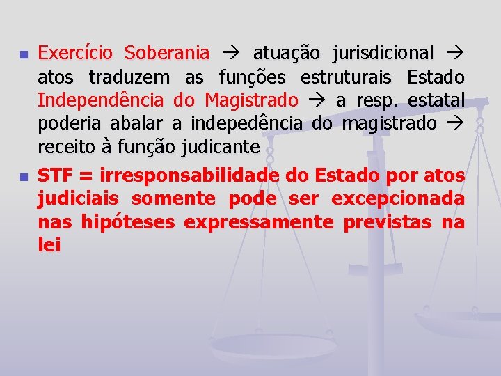 n n Exercício Soberania atuação jurisdicional atos traduzem as funções estruturais Estado Independência do