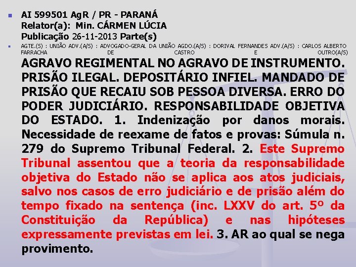 n n AI 599501 Ag. R / PR - PARANÁ Relator(a): Min. CÁRMEN LÚCIA